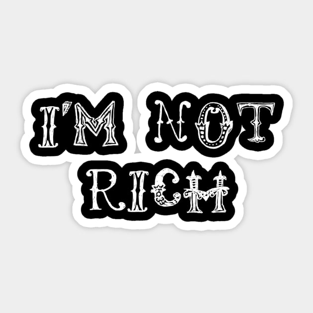 I'm Not Rich Sticker by swagmaven